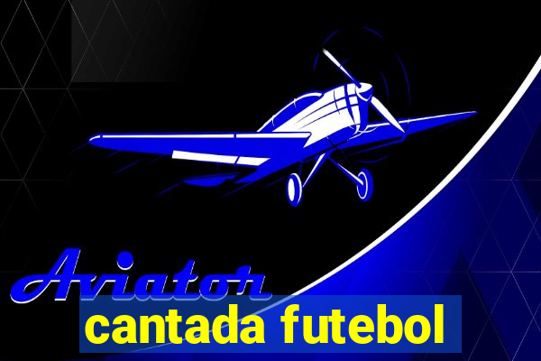 cantada futebol